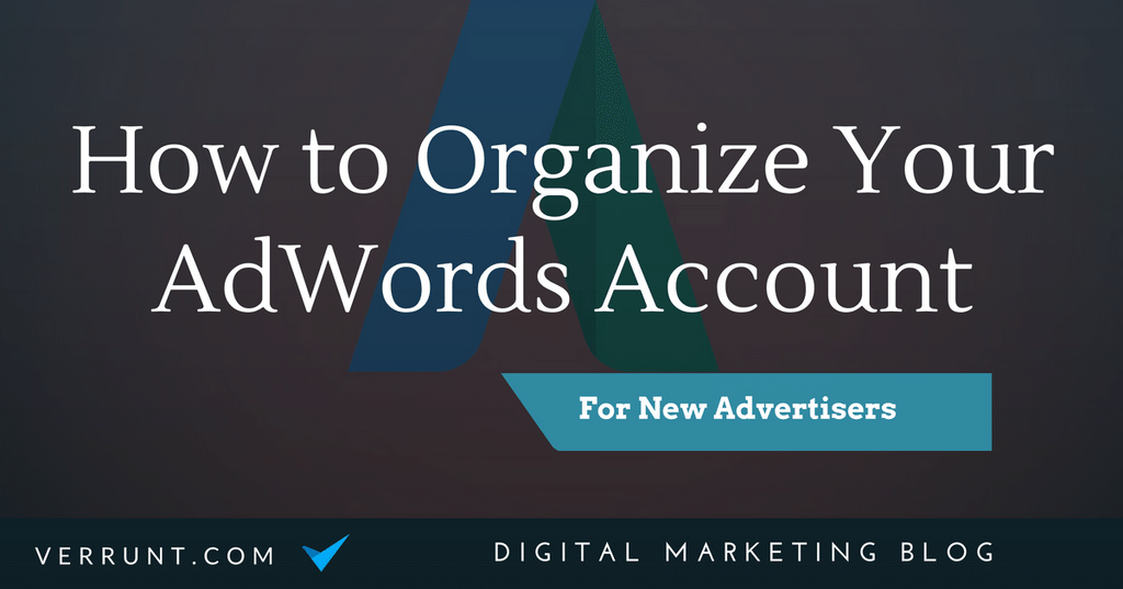 Organizing AdWords Account: Best practices for New Advertisers